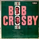 Bob Crosby And His Orchestra - 1936-1956